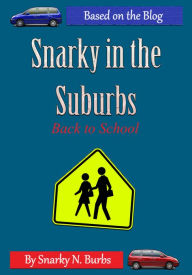Snarky in the Suburbs Back to School