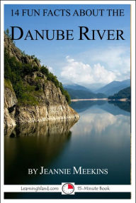 Title: 14 Fun Facts About the Danube River, Author: Jeannie Meekins