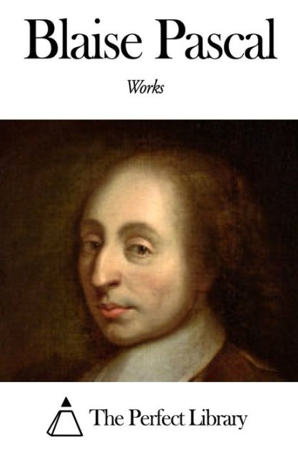 Works Of Blaise Pascal By Blaise Pascal | NOOK Book (eBook) | Barnes ...