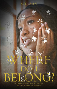 Title: WHERE DO I BELONG?, Author: C.J. GREEN