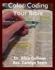 Title: Color-Coding Your Bible, Author: Dr. Alice Cullinan