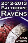 The 2012-2013 Baltimore Ravens - The AFC Championship & The Road to the NFL Super Bowl XLVII