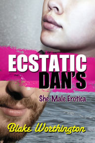 Ecstatic Dan's: She-Male Erotica