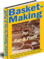 Basket-Making for Fun & Profit