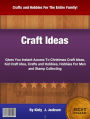 Craft Ideas: Gives You Instant Access To Christmas Craft Ideas, Kid Craft Ideas, Crafts and Hobbies, Hobbies For Men and Stamp Collecting