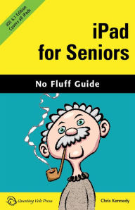 Title: iPad for Seniors, iOS 6.1 Edition (No Fluff Guide), Author: Chris Kennedy