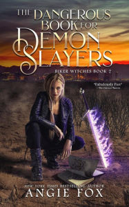 Title: The Dangerous Book for Demon Slayers (Accidental Demon Slayer Series #2), Author: Angie Fox
