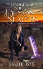 The Dangerous Book for Demon Slayers (Accidental Demon Slayer Series #2)