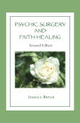 Psychic Surgery and Faith Healing, Revised Edition