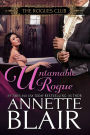 Untamable Rogue (The Rogues Club: Book Four)