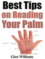 Title: Best Tips on Reading Your Palm, Author: Glen WIlliams