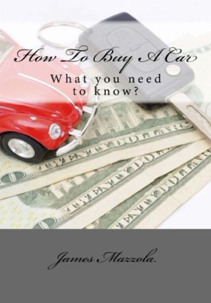 How To Buy A Car: What you need to know?