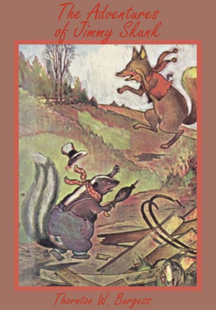 The Adventures of Jimmy Skunk by Thornton W. Burgess, Paperback