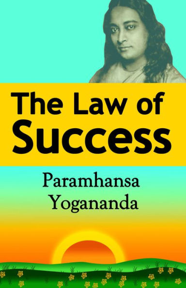 The Law Of Success - Paramahansa Yogananda