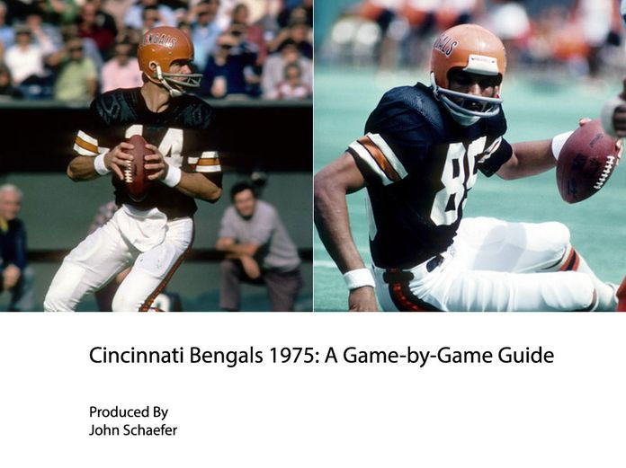 Cincinnati Bengals 1975: A Game-by-Game Guide by John Schaefer