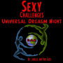 Sexy Challenge - Universal Orgasm Night (U-ON)