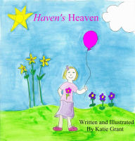 Title: Haven's Heaven, Author: Katie Grant