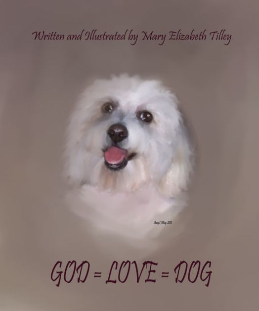 God Love Dog By Mary Tilley Nook Book Ebook Barnes Noble