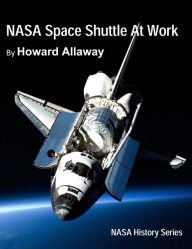 Title: NASA Space Shuttle at Work, Author: Howard Allaway