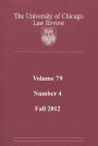 University of Chicago Law Review: Volume 79, Number 4 - Fall 2012