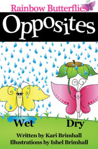 Title: Rainbow Butterflies Opposites, Author: Kari Brimhall