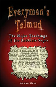 Title: Everyman's Talmud: The Major Teachings of the Rabbinic Sages, Author: Abraham Cohen