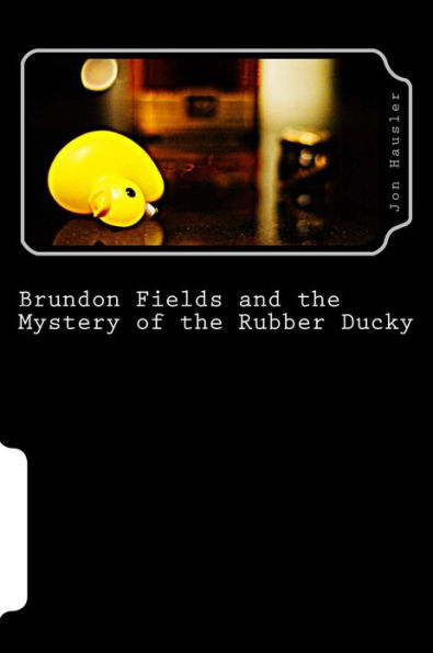 Brundon Fields and the Mystery of the Rubber Ducky