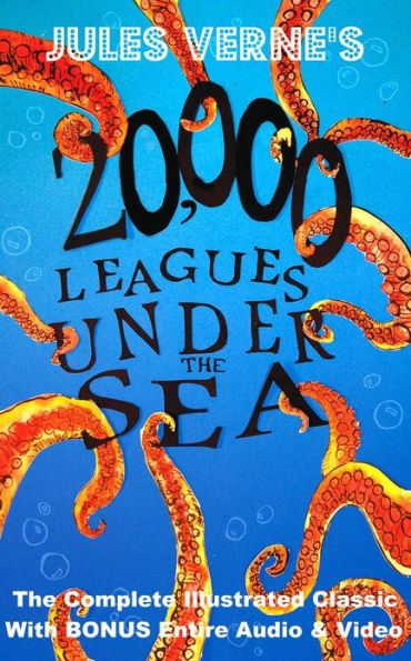 TWENTY THOUSAND LEAGUES UNDER THE SEA [DELUXE ILLUSTRATED EDITION] The Complete & Original Masterpiece With Illustrations, & Bonus Entire Audiobook & Video