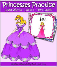 Title: Princesses Practice Sight Words - Level 3: First Grade, Author: Nicole Spry