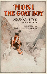 Title: Moni The Goat Boy, Author: Johanna Spyri