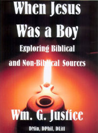 Title: When Jesus Was a Boy, Author: William Justice