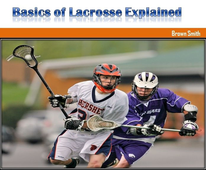 Basics of Lacrosse Explained by Brown Smith eBook Barnes & Noble®