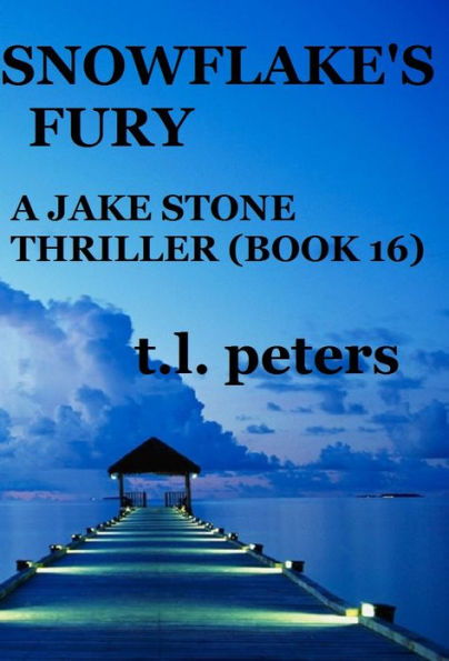 Snowflake's Fury, A Jake Stone Thriller (Book 16)