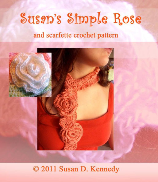 Susan's Simple Rose and Scarfette Crochet Pattern