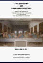 The History of Painting in Italy, Volume 1 – 6, from the Period of the Revival of the Fine Arts to the End of the Eighteenth Century (Annotated, Illustrated)