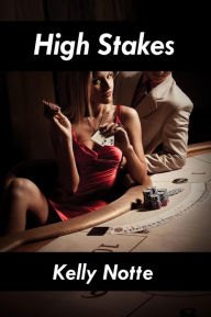 High Stakes (Erotic Nonconsent, Dubcon, Forced Sex, Gangbang, and Rape Stories)