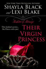 Title: Their Virgin Princess: Masters of Menage, Book 4, Author: Shayla Black