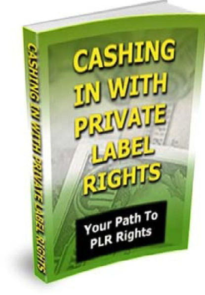 Cashing In With Private Label Rights