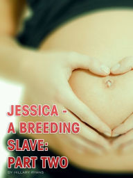 Jessica - A Breeding Slave, Part II