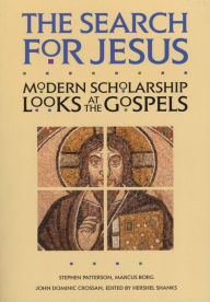 Title: The Search for Jesus: Modern Scholarship Looks at the Gospels, Author: Hershel Shanks
