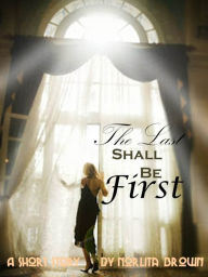 The Last Shall Be First
