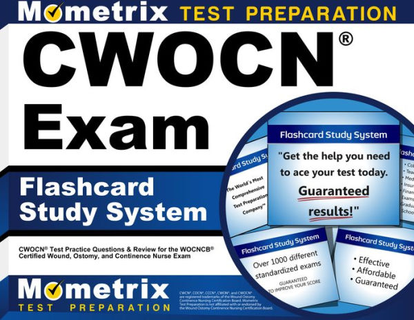 CWOCN Exam Flashcard Study System: CWOCN Test Practice Questions & Review for the WOCNCB Certified Wound, Ostomy, and Continence Nurse Exam