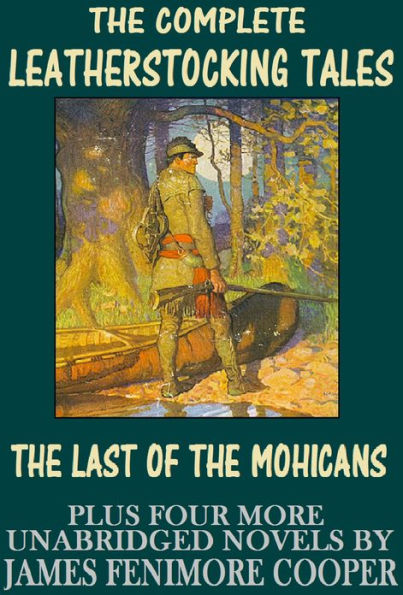 THE LAST OF THE MOHICANS, The Leatherstocking Tales, (all five novels: The Last of the Mohicans, The Deerslayer, The Pathfinder, The Pioneers, The Prairie