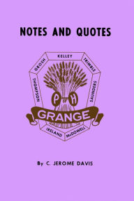 Title: Notes and Quotes: On the Origin of the Ritual and Early Years of the Order of Patrons of Husbandry, Author: C. Jerome Davis