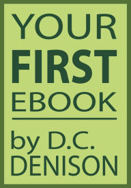 Title: Your First Ebook, Author: D.C. Denison