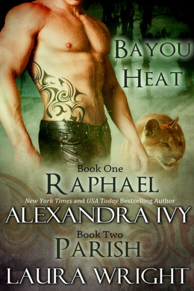 Raphael / Parish (Bayou Heat Series #1 & #2)