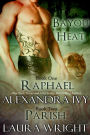 Raphael / Parish (Bayou Heat Series #1 & #2)