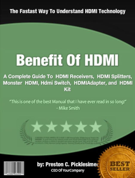 Benefit Of HDMI: A Complete Guide To HDMI Receivers, HDMI Splitters, Monster HDMI, Hdmi Switch, HDMIAdapter, and HDMI Kit