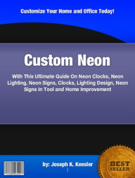 Custom Neon :With This Ultimate Guide On Neon Clocks, Neon Lighting, Neon Signs, Clocks, Lighting Design, Neon Signs In Tool and Home Improvement