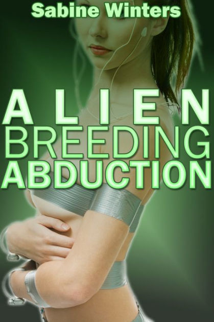 Alien Breeding Abduction Tentacle Sex Erotica By Sabine Winters Ebook Barnes Noble